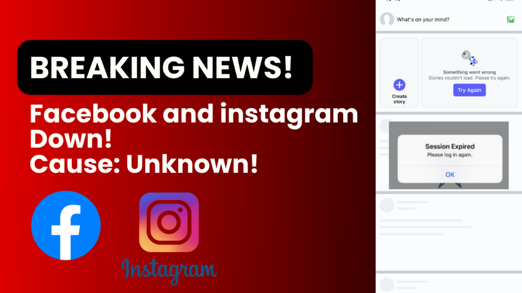 Facebook and Instagram Down! Error Message: “Session Expired” and Valuable Takeaways!
